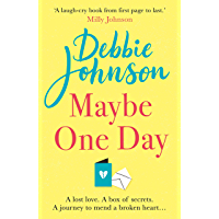 Maybe One Day: Escape with the most uplifting- romantic and heartwarming must-read book of the year! (English Edition)
